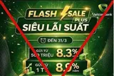 Cảnh giác trước lời mời chào gửi tiết kiệm lãi suất cao