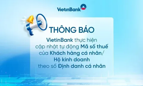 VietinBank thông báo về việc tự động cập nhật mã số thuế theo mã định danh cá nhân