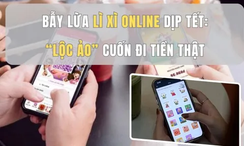 Bẫy lừa lì xì online dịp Tết: “Lộc ảo” cuốn đi tiền thật