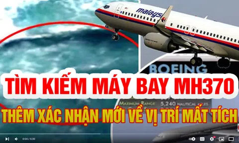 Thông tin mới nhất về tìm kiếm máy bay MH370