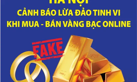 Hà Nội: Cảnh báo lừa đảo tinh vi khi mua – bán vàng bạc online