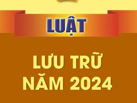 Thủ tướng Chính phủ ban hành Kế hoạch triển khai thi hành Luật Lưu trữ.